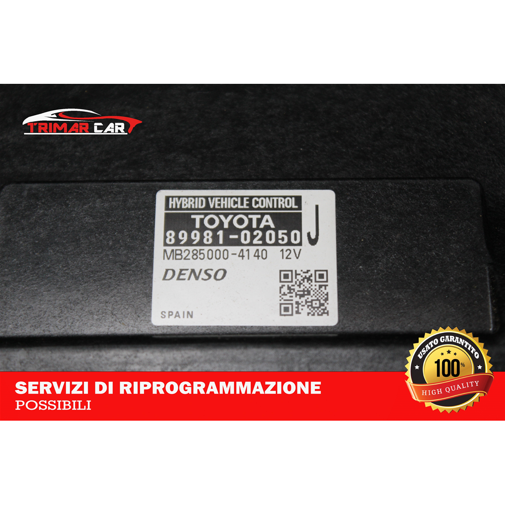 89981-02050 CENTRALINA MODULO IBRIDO TOYOTA AURIS SW (E18)(2013 IN POI) 1.8 HYBRID 99CV 73KW COD MOTORE: 2ZR